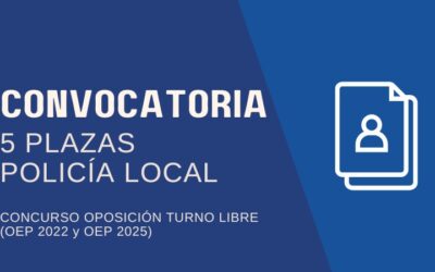 Convocatoria 5 plazas de Policía Local por concurso oposición libre